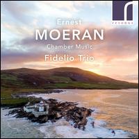 Ernest Morean: Chamber Music - Darragh Morgan (violin); Fidelio Trio; Mary Dullea (piano); Nicky Sweeney (violin); Tim Gill (cello)