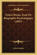 Ernest Renan, Essai De Biographie Psychologique (1895)