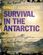 Ernest Shackleton: Survival in the Antarctic