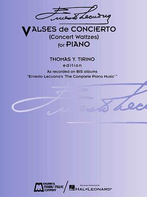 Ernesto Lecuona - Valses de Concierto: Concert Waltzes for Piano - Lecuona, Ernesto (Composer), and Tirino, Thomas Y