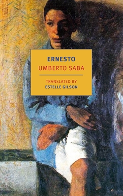 Ernesto - Saba, Umberto, and Gilson, Estelle (Translated by)