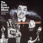 Ernie Kovacs Album [Centennial Edition]