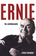 Ernie: The Autobiography - Borgnine, Ernest