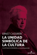 Ernst Cassirer: La Unidad Simblica de la Cultura