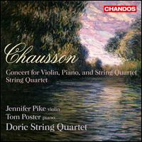 Ernst Chausson: Concert pour Violin, Piano et Quatuor a Cordes, Op. 21; Quatuor a Cordes, Op. 35 - Doric String Quartet; Jennifer Pike (violin); Tom Poster (piano)