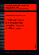 Ernst Hadermann. Bildungsdenken zwischen Tradition und Neubeginn: Konzepte zur Umgestaltung des Bildungswesens im Nachkriegsdeutschland