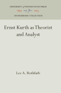 Ernst Kurth as Theorist and Analyst