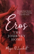 Eros: The Journey Home