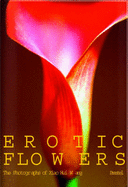 Erotic Flowers: The Photographs of Xio Hui Wang
