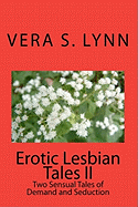 Erotic Lesbian Tales II: Two Sensual Tales of Demand and Seduction