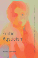 Erotic Mysticism: Subversion and Transcendence in Latin American Modernista Prose