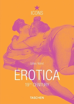 Erotica 19th Century: From Courbet to Gaugin - Taschen (Creator)