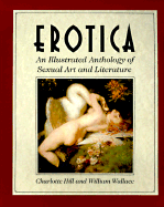 Erotica: An Illustrated Anthology of Sexual Art and Literature