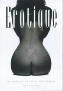 Erotique: Masterpieces of Erotic Photography