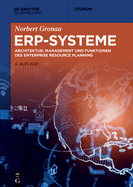 Erp-Systeme: Architektur, Management Und Funktionen Des Enterprise Resource Planning