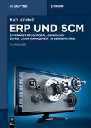 Erp Und Scm: Enterprise Resource Planning Und Supply Chain Management in Der Industrie