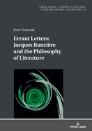 Errant Letters: Jacques Ranci?re and the Philosophy of Literature