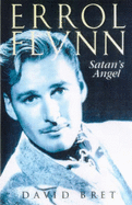 Errol Flynn: Satan's Angel - Bret, David