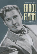 Errol Flynn: The Life and Career - McNulty, Thomas