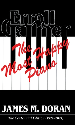 Erroll Garner The Most Happy Piano (Centennial Edition 1921-2021) - Doran, James M