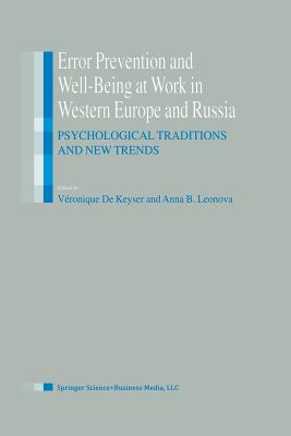 Error Prevention and Well-Being at Work in Western Europe and Russia: Psychological Traditions and New Trends - de Keyser, V. (Editor), and Leonova, A. (Editor)