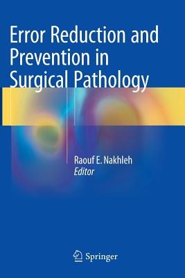 Error Reduction and Prevention in Surgical Pathology - Nakhleh, Raouf E (Editor)