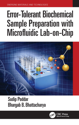 Error-Tolerant Biochemical Sample Preparation with Microfluidic Lab-on-Chip - Poddar, Sudip, and Bhattacharya, Bhargab B