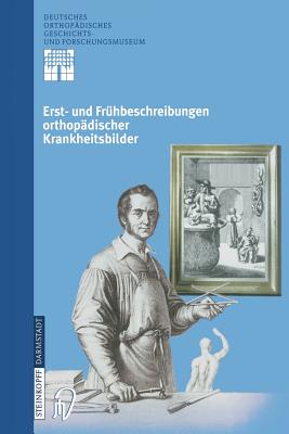 Erst- Und Frhbeschreibungen Orthopdischer Krankheitsbilder - Zichner, Ludwig (Editor), and Rauschmann, Michael A (Editor), and Thomann, Klaus-Dieter (Editor)