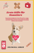 Erste Hilfe f?r Haustiere: Wenn Sie die Grundlagen der Ersten Hilfe und Herz-Lungen-Wiederbelebung bei Haustieren kennen, knnen Sie Notf?lle sowie kleine Wunden, die keiner tier?rztlichen Behandlun