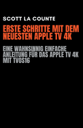 Erste Schritte Mit Dem Neuesten Apple TV 4K: Eine Wahnsinnig Einfache Anleitung F?r Das Apple TV 4K Mit TVOS16