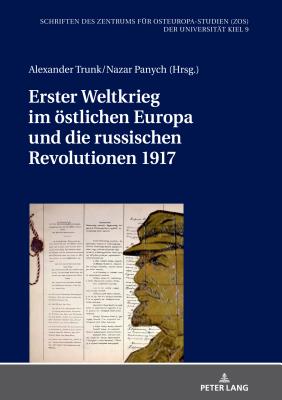 Erster Weltkrieg Im Oestlichen Europa Und Die Russischen Revolutionen 1917 - Thomsen, Martina (Editor), and Dring, Michael (Editor), and Nbler, Norbert (Editor)