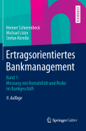 Ertragsorientiertes Bankmanagement: Band 1: Messung Von Rentabilitt Und Risiko Im Bankgeschft