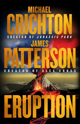 Eruption: Instant #1 New York Times Bestseller - Crichton, Michael, and Patterson, James