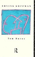 Erving Goffman - Burns, Tom