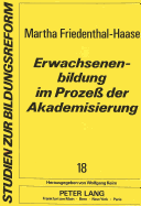 Erwachsenenbildung Im Proze Der Akademisierung: Der Staats- Und Sozialwissenschaftliche Beitrag Zur Entstehung Eines Fachgebiets an Den Universitaeten Der Weimarer Republik Unter Besonderer Beruecksichtigung Des Beispiels Koeln