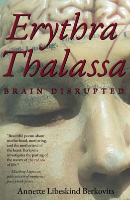 Erythra Thalassa: Brain Disrupted - Berkovits, Annette Libeskind, and Lippman, Matthew (Editor)