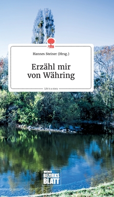 Erzhl mir von Whring. Life is a Story - story.one - Steiner, Hannes (Editor)