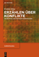 Erzhlen ber Konflikte: Ein Beitrag Zur Digitalen Narratologie
