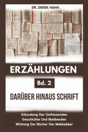 Erzhlungen Darber Hinaus Schrift Bd. 2: Erkundung Der Umfassenden Geschichte Und Bleibenden Wirkung Der Bcher Der Makkaber