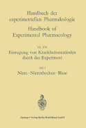 Erzeugung Von Krankheitszustanden Durch Das Experiment: Teil 4: Niere, Nierenbecken, Blase