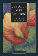 Es Amor O Es Adiccion - Schaeffer, Brenda