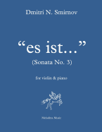 Es Ist... (Sonata No. 3): For Violin and Piano