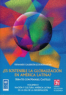 Es Sostenible La Globalizacin En Am'rica Latina?. Debates Con Manuel Castells Vol. I. La Globalizacin y Am'rica Latina: Asignaturas Pendientes