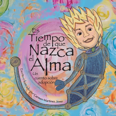 Es tiempo de que nazca el alma, un cuento de adopcin: para nias - 