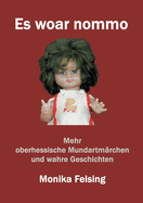 Es woar nommo: Mehr oberhessische Mundartm?rchen und wahre Geschichten