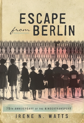 Escape from Berlin - Watts, Irene N