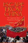 Escape from China: The Long Journey from Tiananmen to Freedom