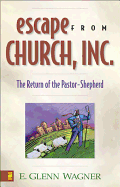 Escape from Church, Inc.: The Return of the Pastor-Shepherd