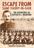 Escape from Saint Valery-En-Caux: The Adventures of Captain B.C. Bradford