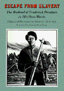 Escape from Slavery: The Boyhood of Frederick Douglass in His Own Words - Douglass, Frederick